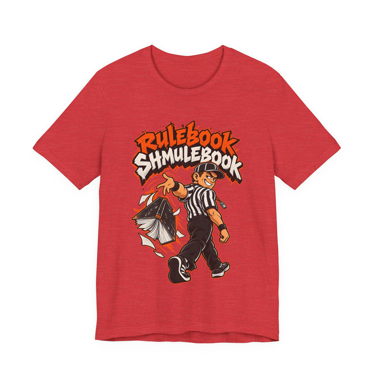 Rulebook Shmulebook Funny Sports Fan T-Shirt