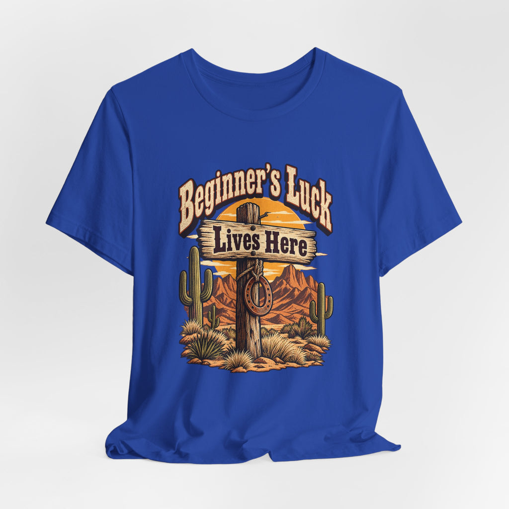 Beginner’s Luck Lives Here Funny Western Ranch T-Shirt