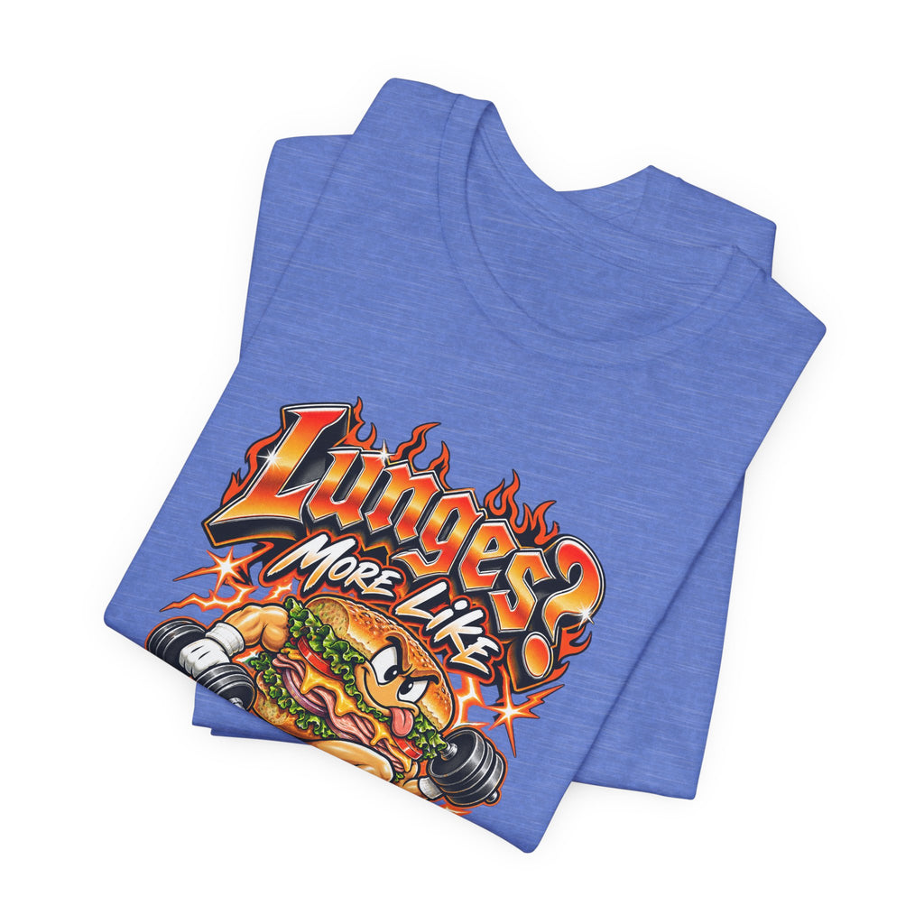 Lunges? More Like Lunches Funny Fitness T-Shirt