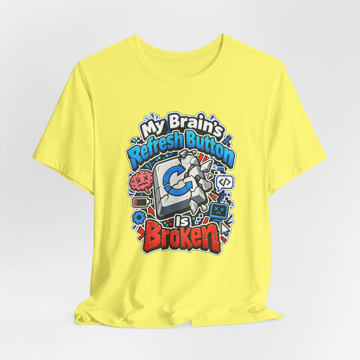 My Brain's Refresh Button Is Broken Funny Programmer T-Shirt
