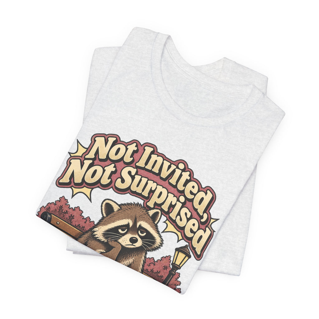 Not Invited, Not Surprised Funny Introvert T-Shirt