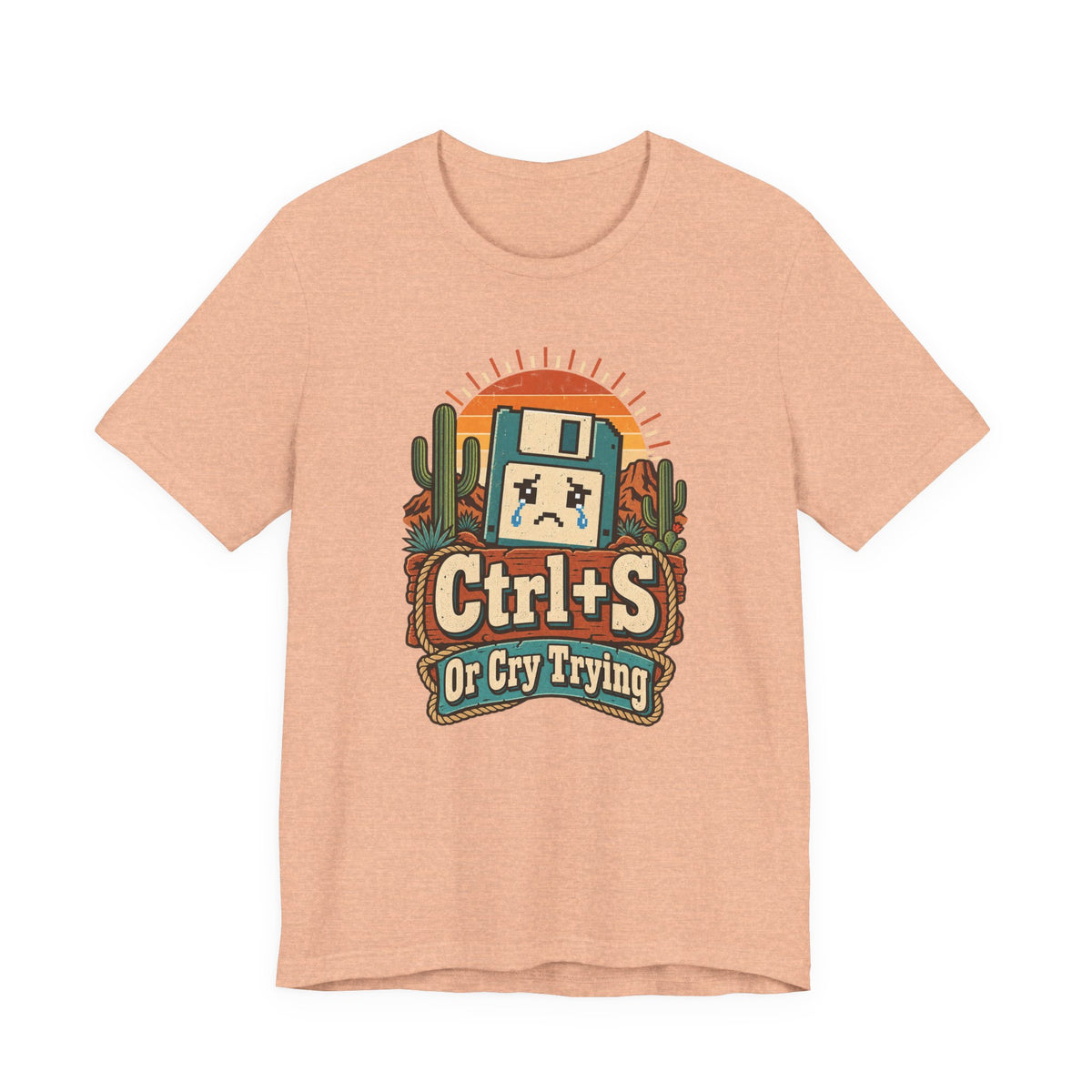Ctrl+S Or Cry Trying Funny Programmer T-Shirt