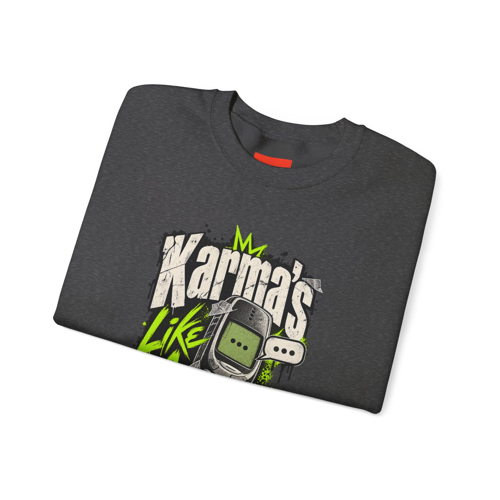 Karma's Like A Slow Text Back Funny Sarcastic Sweatshirt