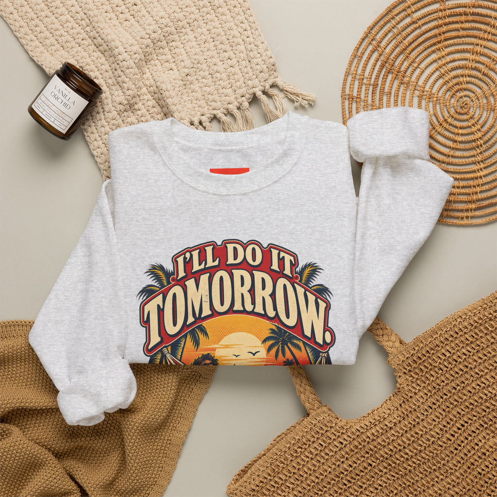 I’LL DO IT TOMORROW. Funny Retro Vintage Sweatshirt