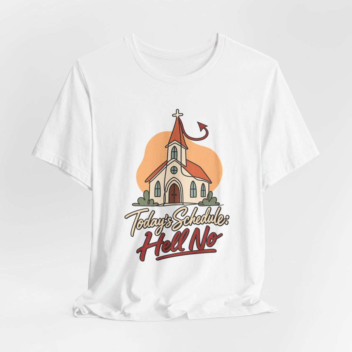 Today’s Schedule: Hell No Funny Christian Humor T-Shirt