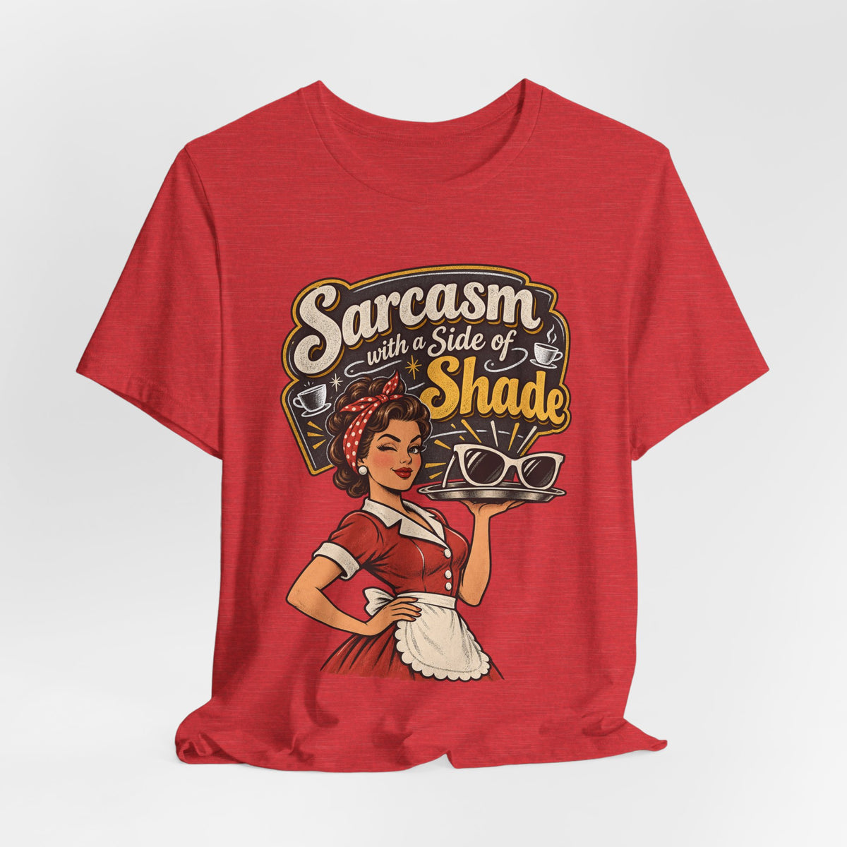 Sarcasm with a Side of Shade Funny Sarcastic T-Shirt