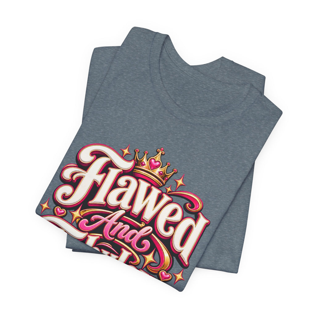 Flawed And Fabulous Funny Sarcastic Humor T-Shirt