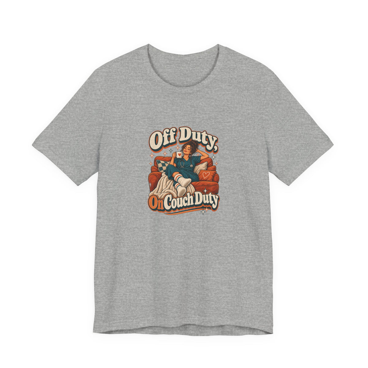 Off Duty, On Couch Duty Funny Nurse T-Shirt