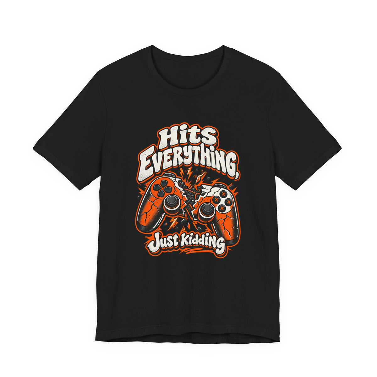 Hits Everything, Just Kidding Funny Gamer T-Shirt