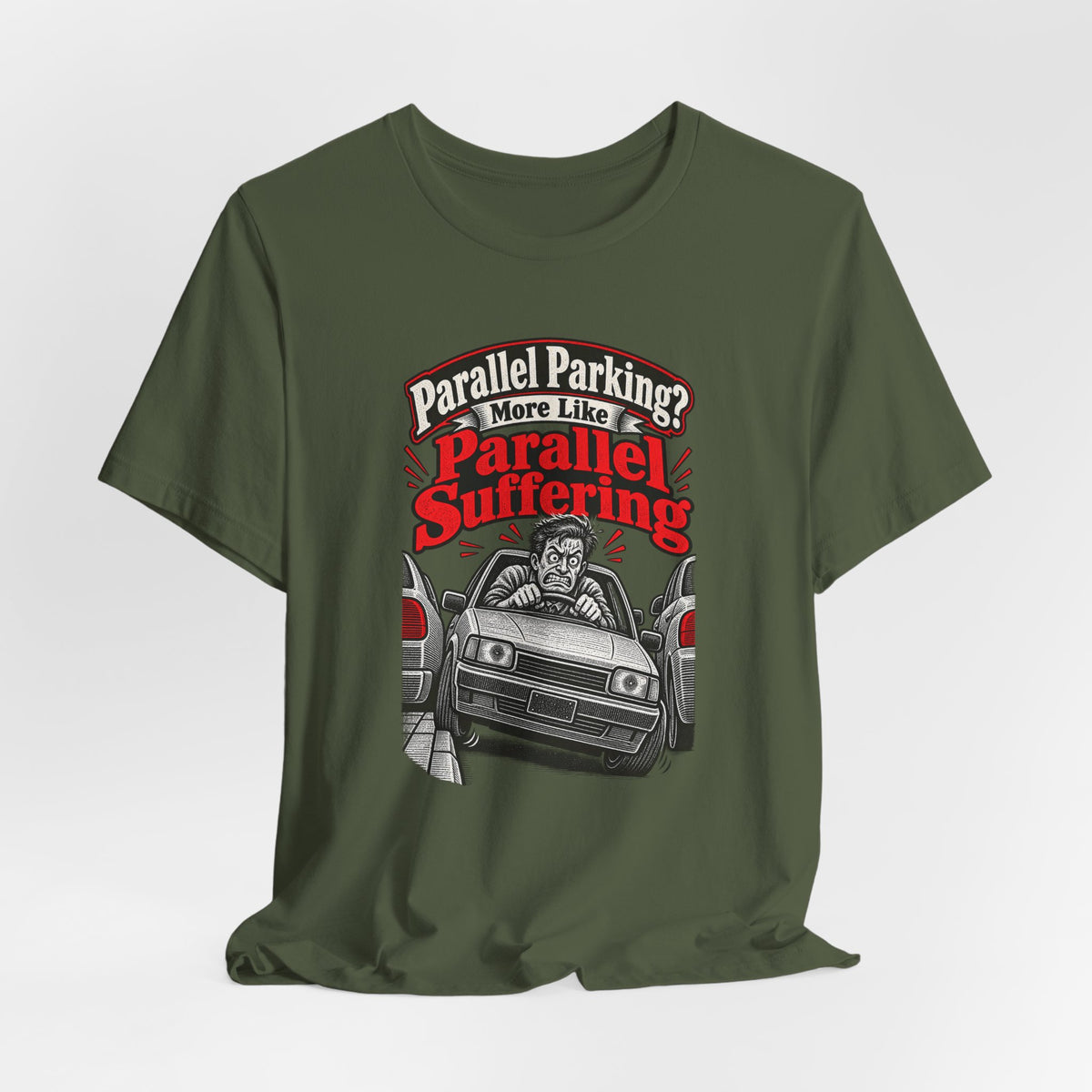 Parallel Parking? More Like Parallel Suffering Funny Driver T-Shirt