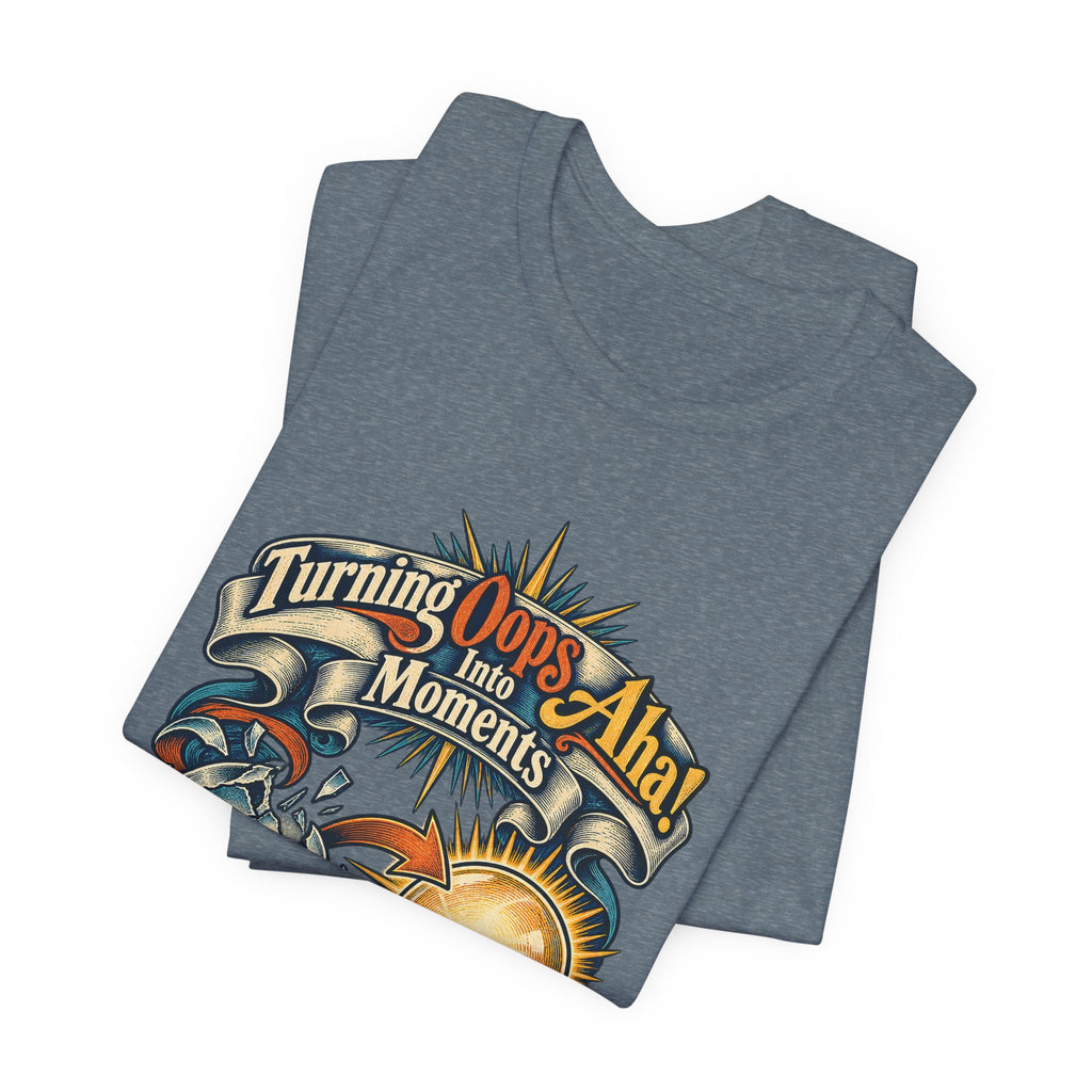 Turning Oops Into Aha! Moments Funny Inventor T-Shirt