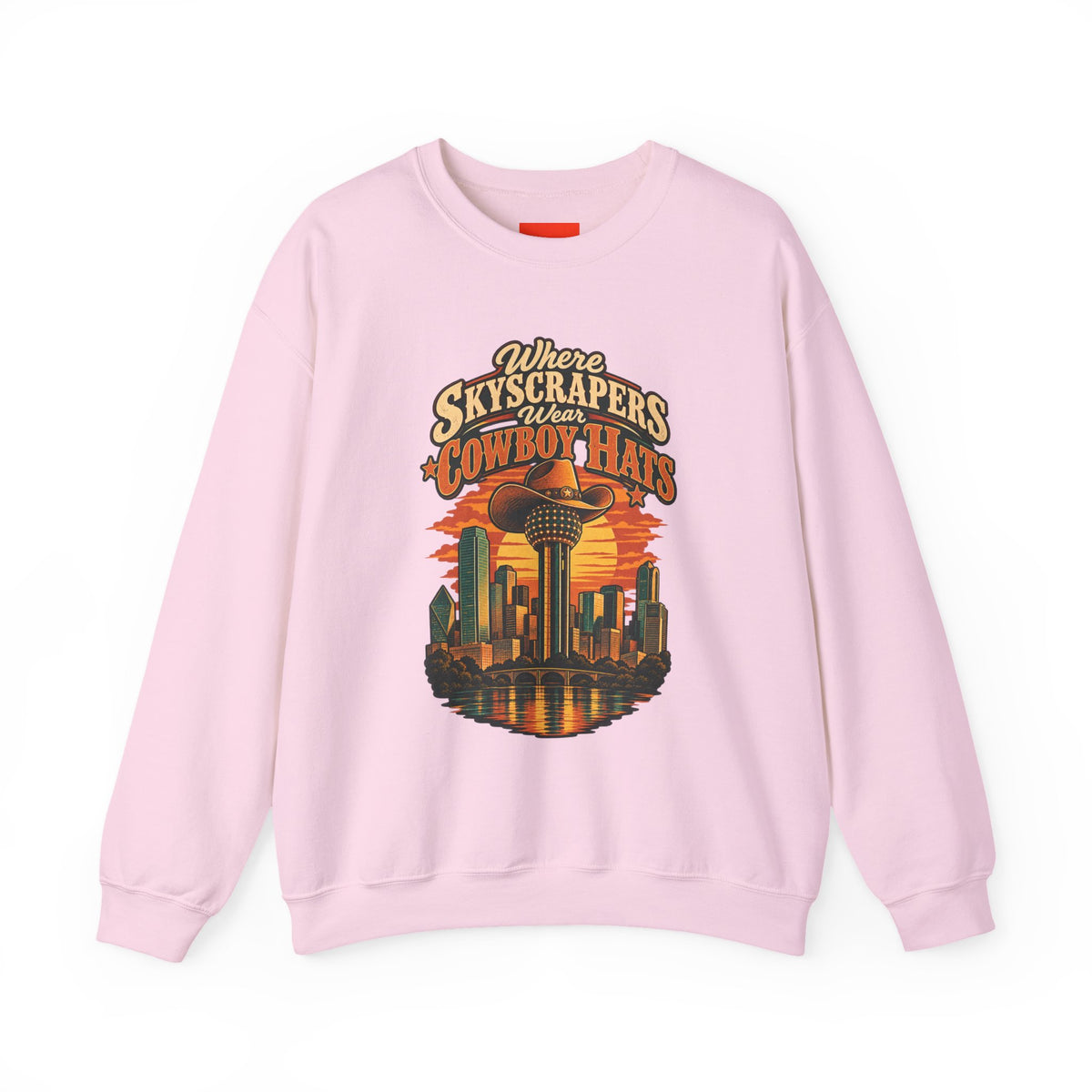 Where Skyscrapers Wear Cowboy Hats Funny Texan Humor Sweatshirt