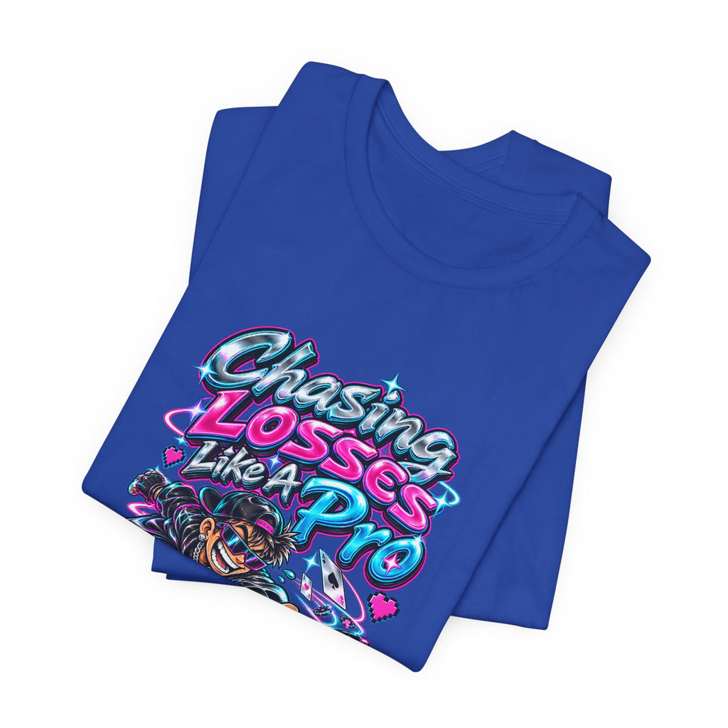 Chasing Losses Like A Pro Funny Poker T-Shirt