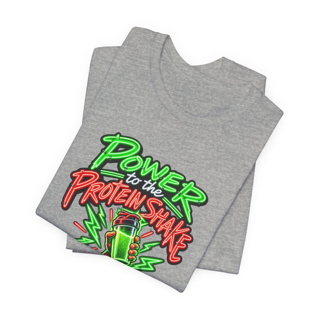 Power to the Protein Shake Funny Fitness T-Shirt