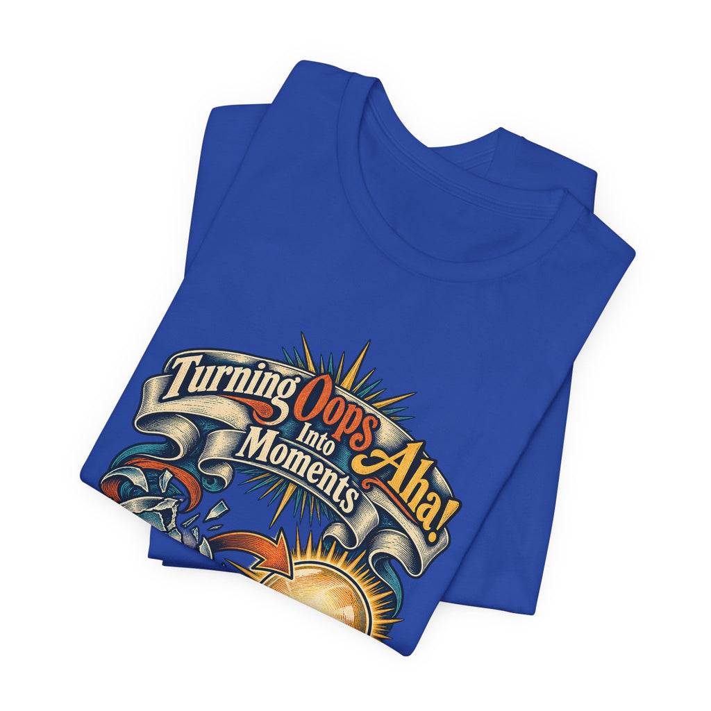 Turning Oops Into Aha! Moments Funny Inventor T-Shirt