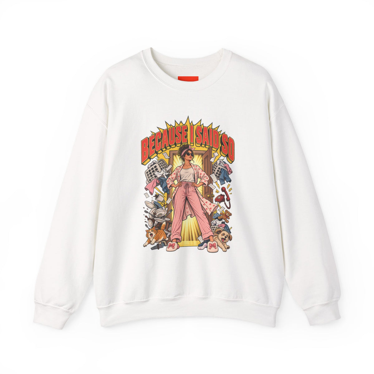 Because I Said So Funny Retro Vintage Sweatshirt