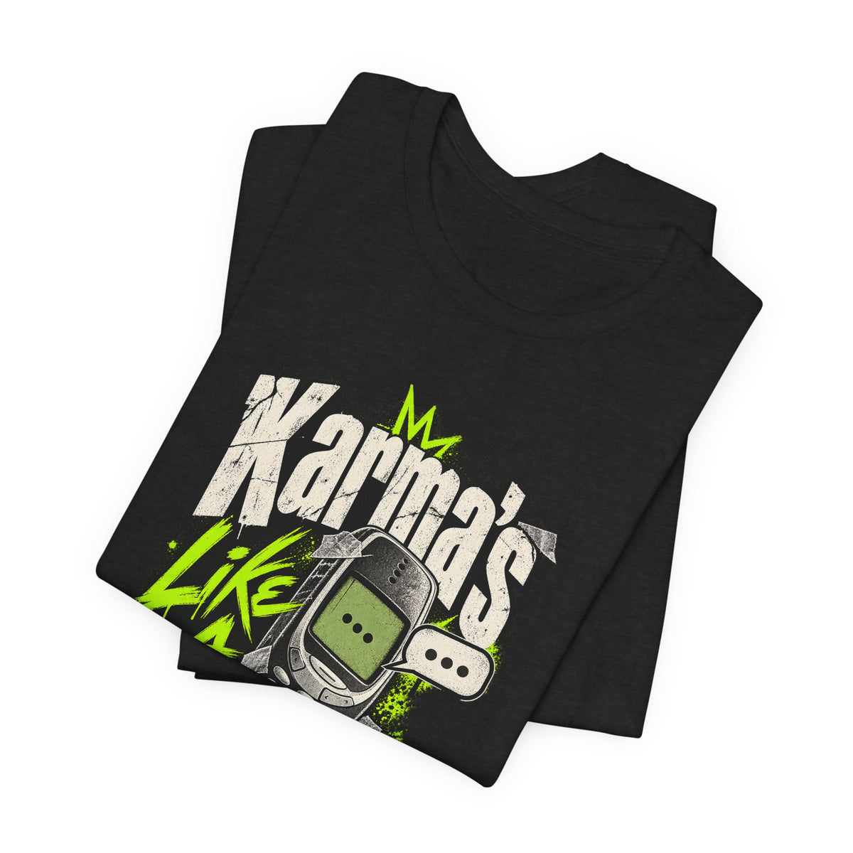 Karma's Like A Slow Text Back Funny Sarcastic T-Shirt