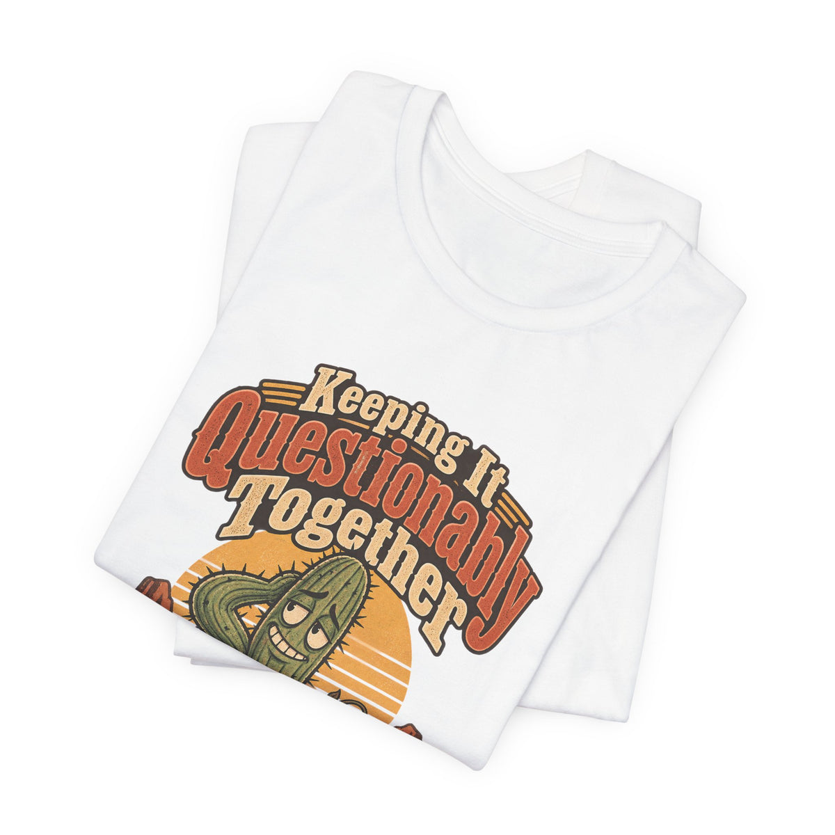 Keeping It Questionably Together Funny Western Ranch T-Shirt