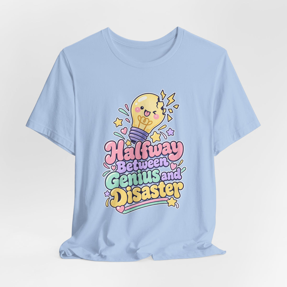 Halfway Between Genius and Disaster Funny Creative T-Shirt