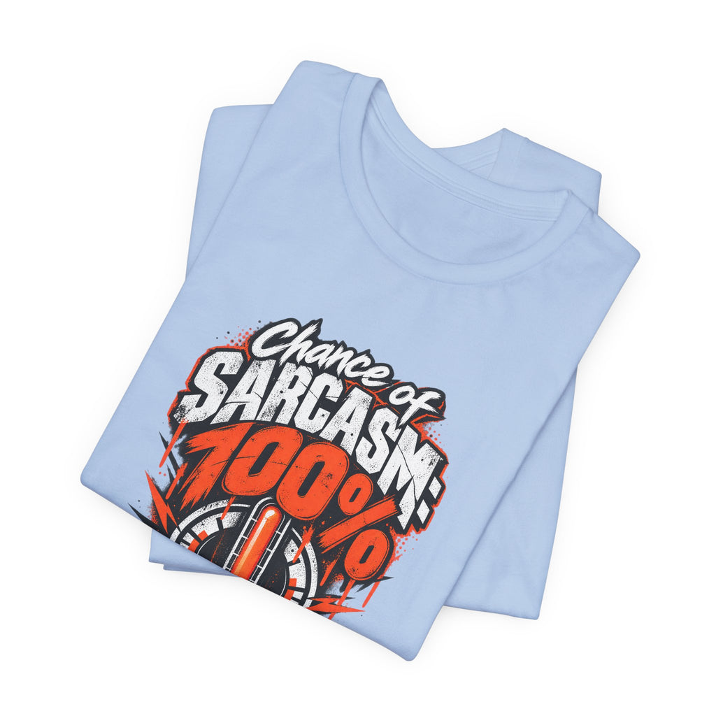 Chance of Sarcasm: 100% Funny Sarcastic Humor T-Shirt