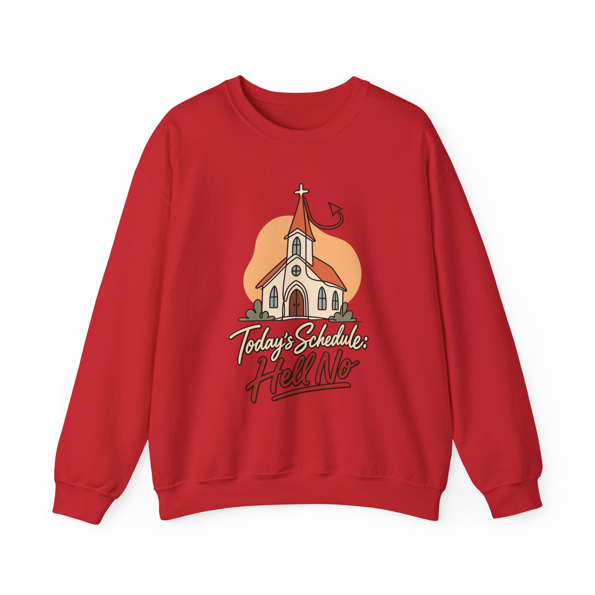 Today’s Schedule: Hell No Funny Christian Humor Sweatshirt