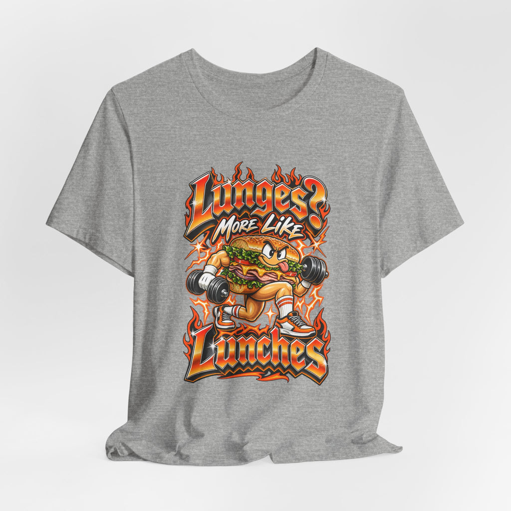 Lunges? More Like Lunches Funny Fitness T-Shirt
