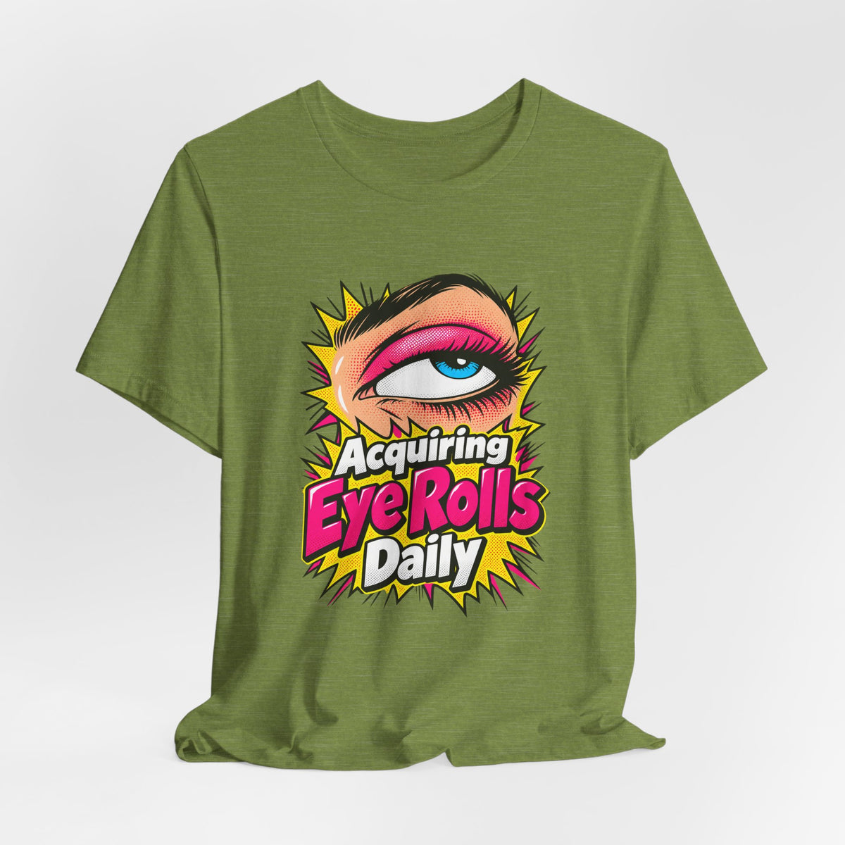 Acquiring Eye Rolls Daily Funny Sarcastic T-Shirt