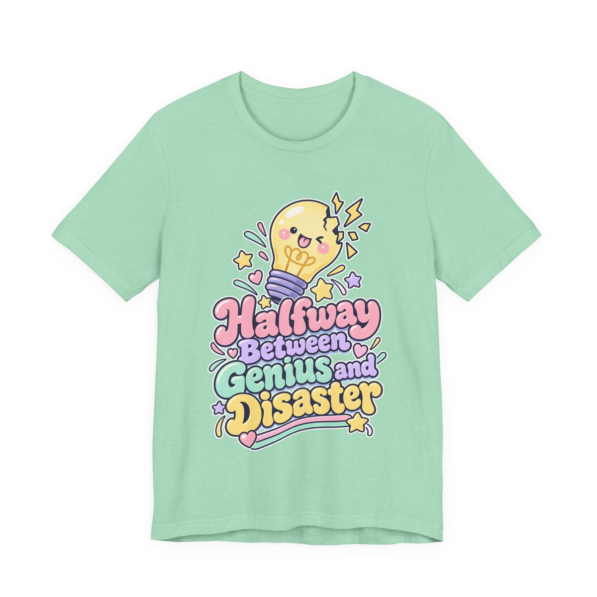 Halfway Between Genius and Disaster Funny Creative T-Shirt