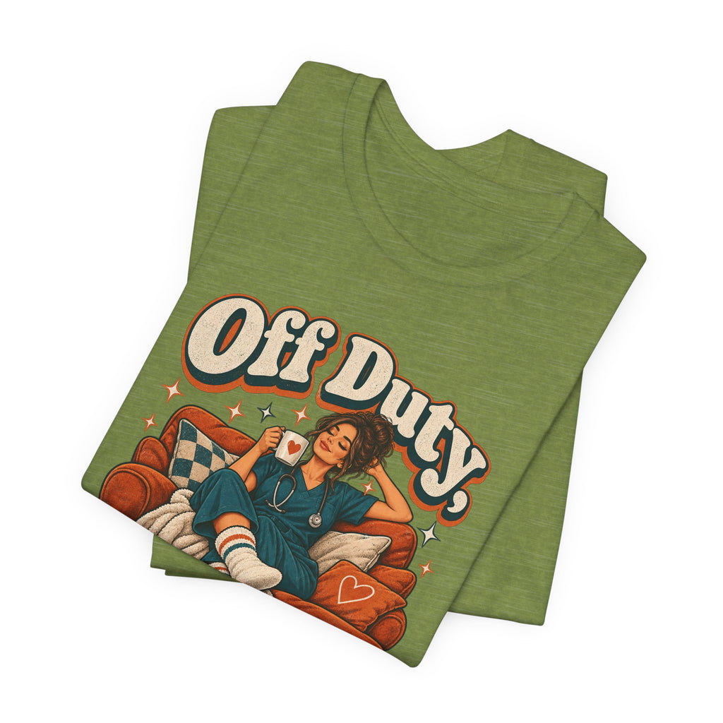 Off Duty, On Couch Duty Funny Nurse T-Shirt