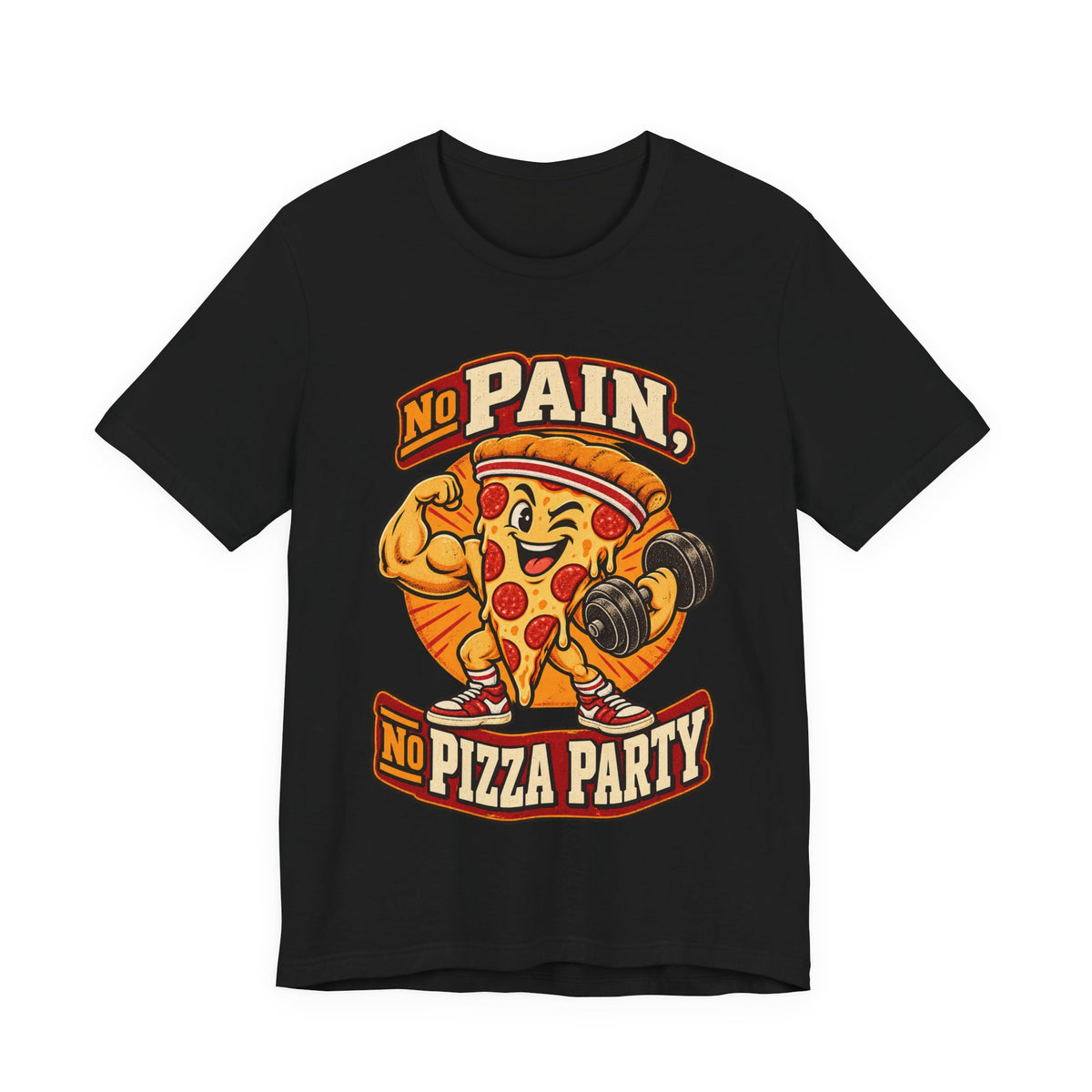 No Pain, No Pizza Party Funny Fitness T-Shirt