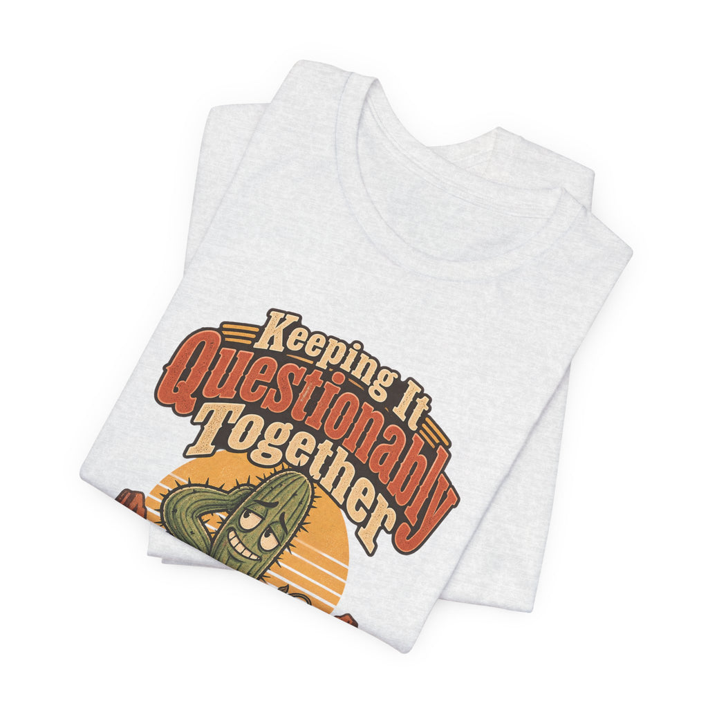 Keeping It Questionably Together Funny Western Ranch T-Shirt