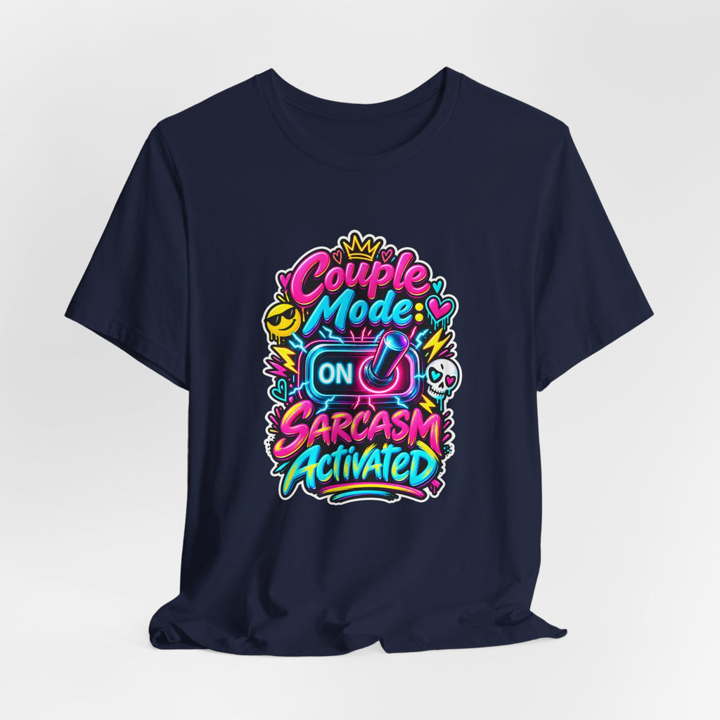 Couple Mode: Sarcasm Activated Funny Couples T-Shirt