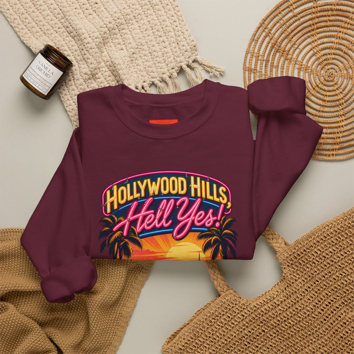 Hollywood Hills, Hell Yes! Funny California Lifestyle Sweatshirt