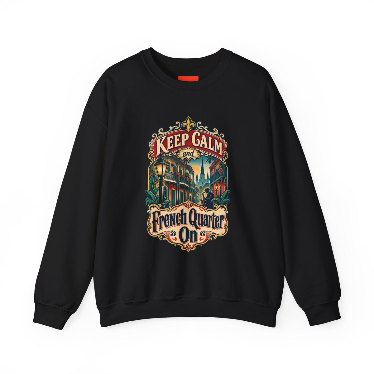 Keep Calm and French Quarter On Funny Travel Sweatshirt