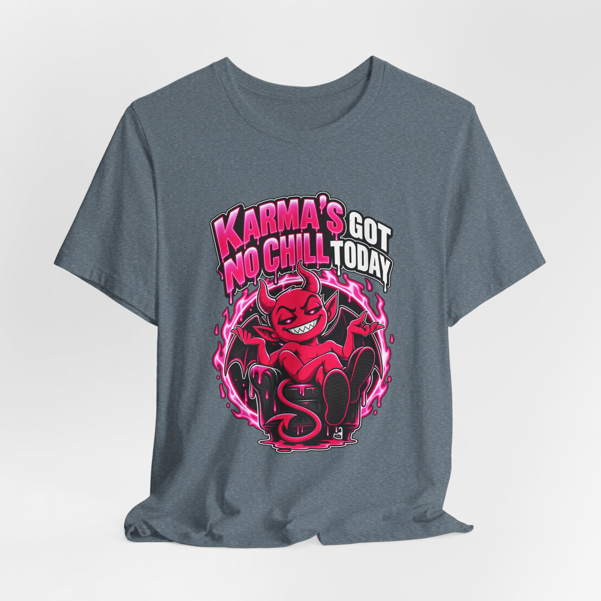 Karma’s Got No Chill Today Funny Sarcastic T-Shirt