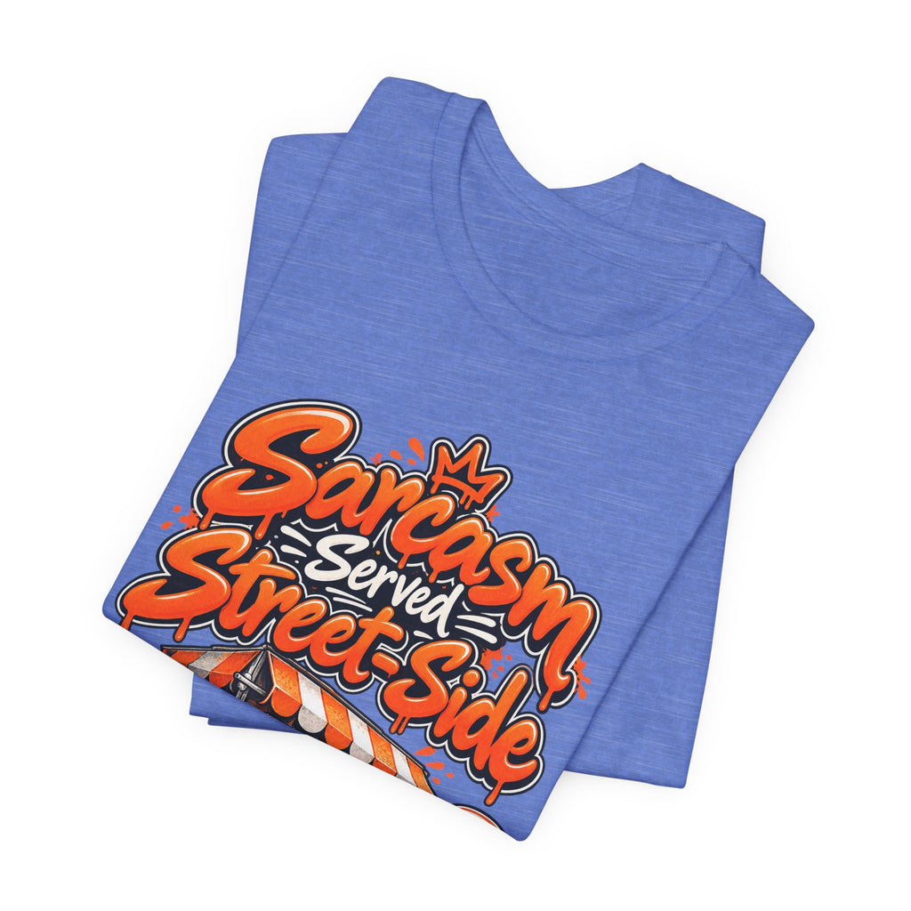 Sarcasm Served Street-Side Funny Sarcastic Humor T-Shirt
