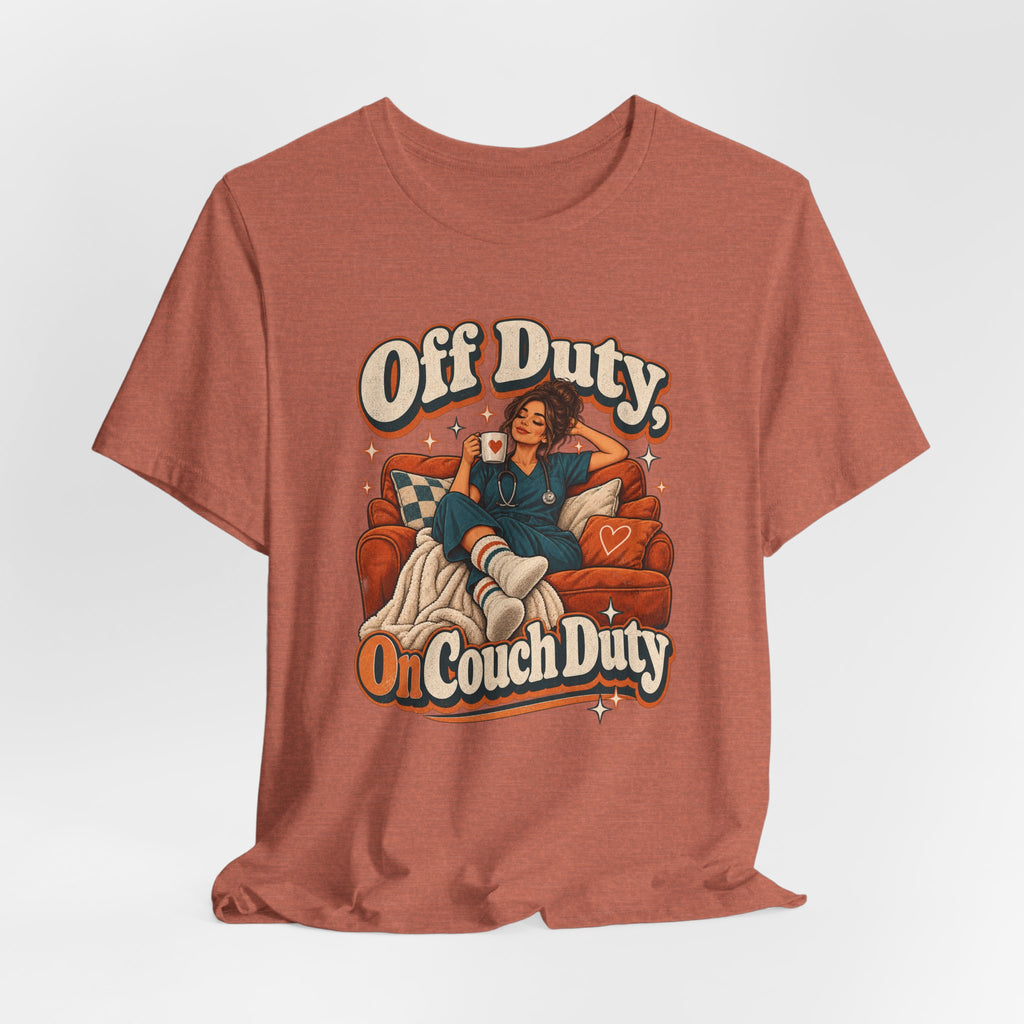 Off Duty, On Couch Duty Funny Nurse T-Shirt