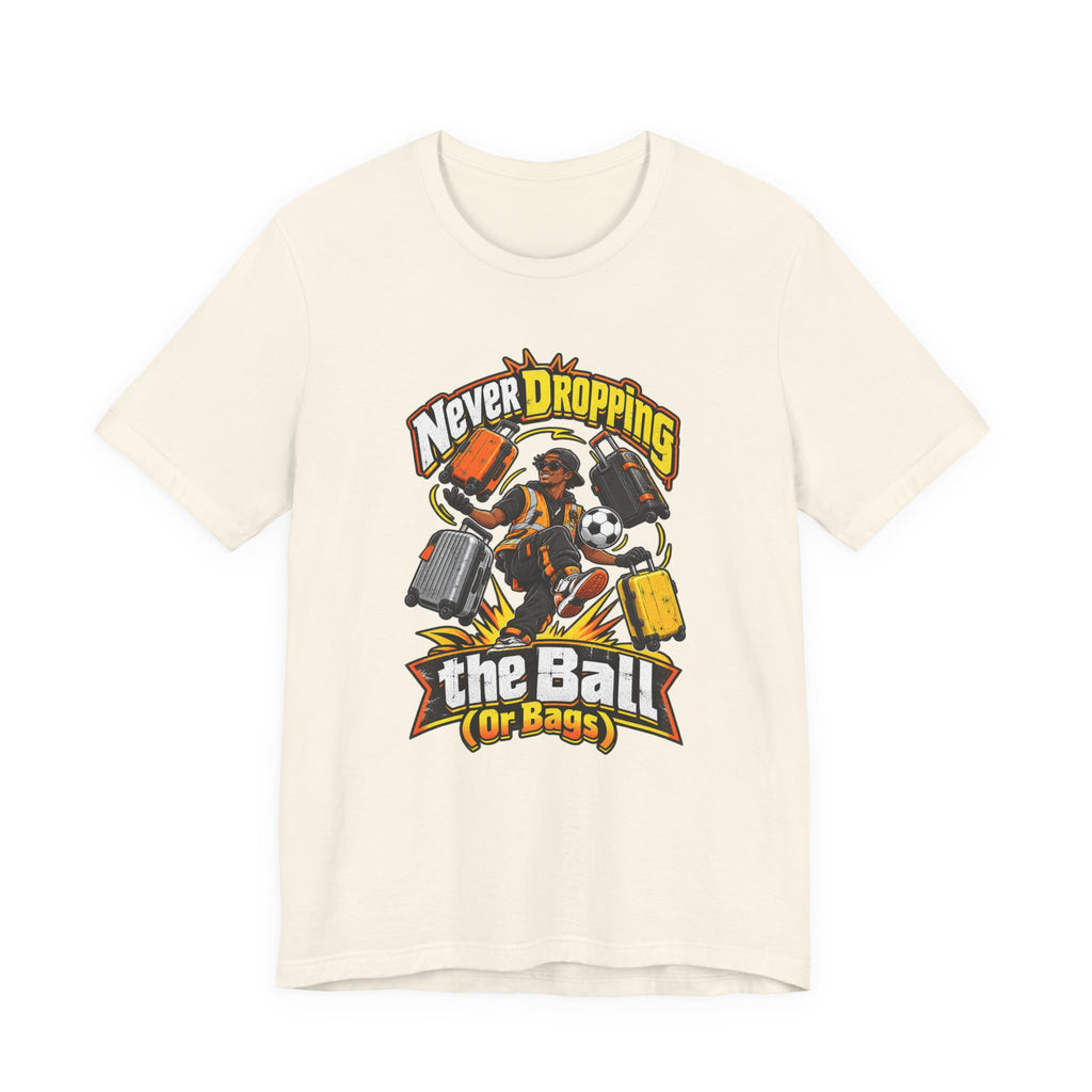 Never Dropping the Ball (Or Bags) Funny Baggage Handler T-Shirt