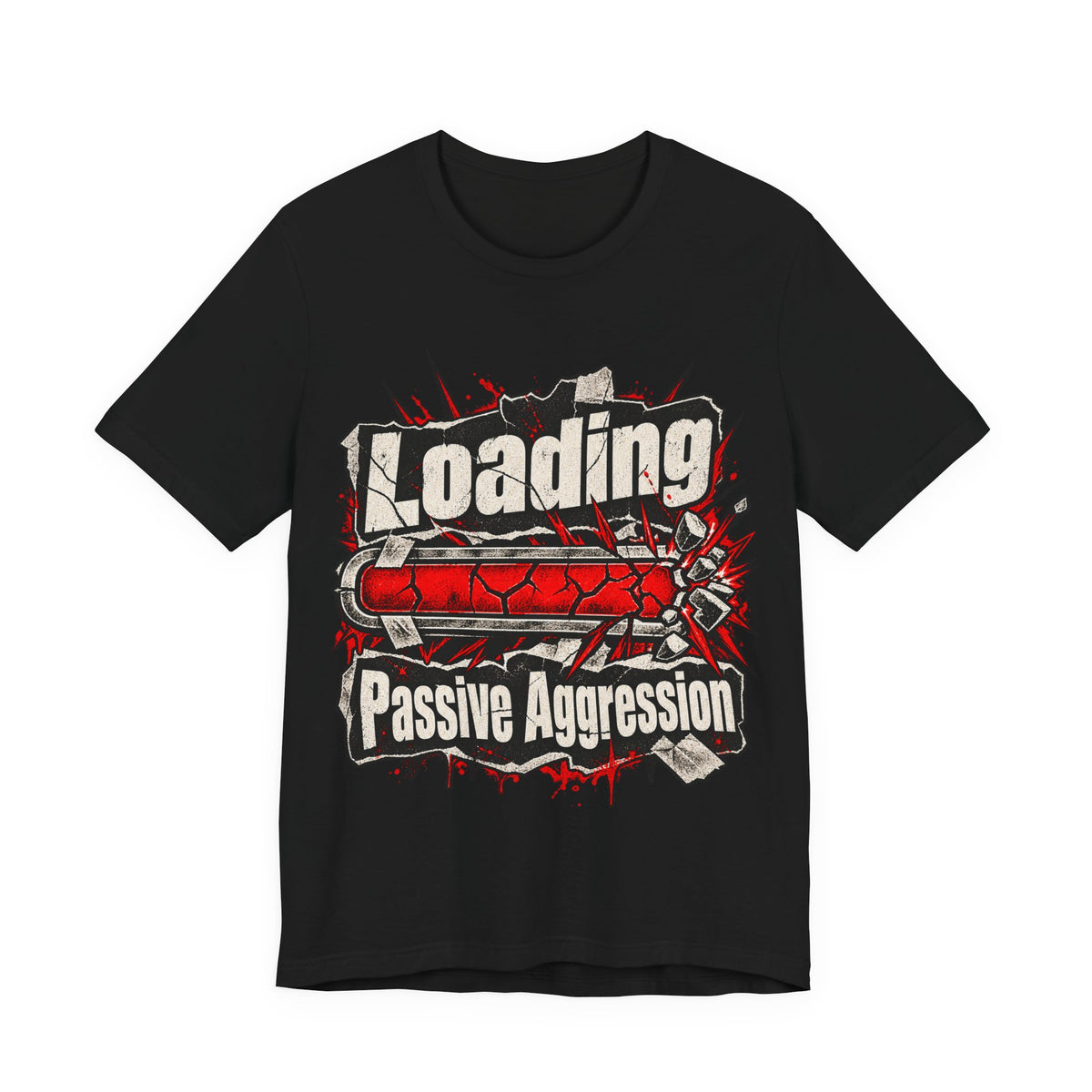 Loading Passive Aggression Funny Sarcastic T-Shirt