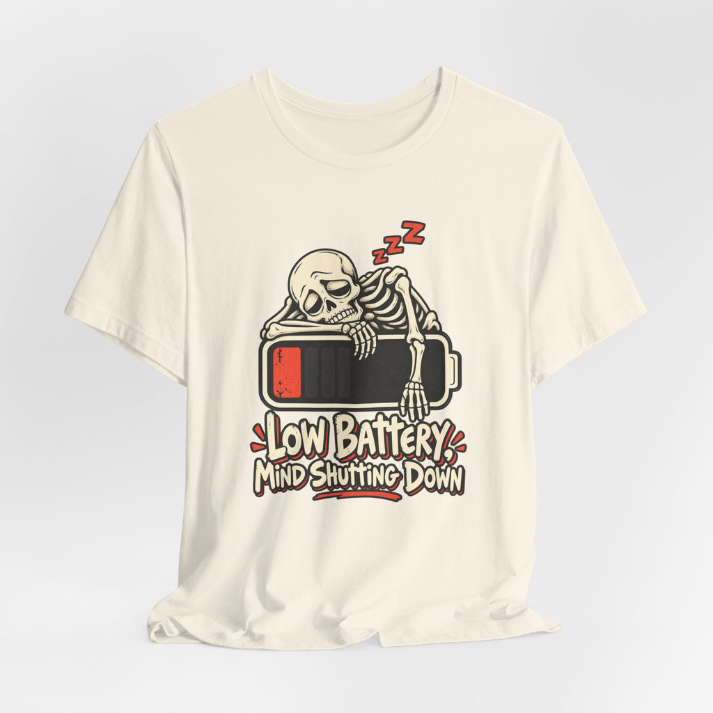 Low Battery, Mind Shutting Down Funny Self-Deprecating T-Shirt