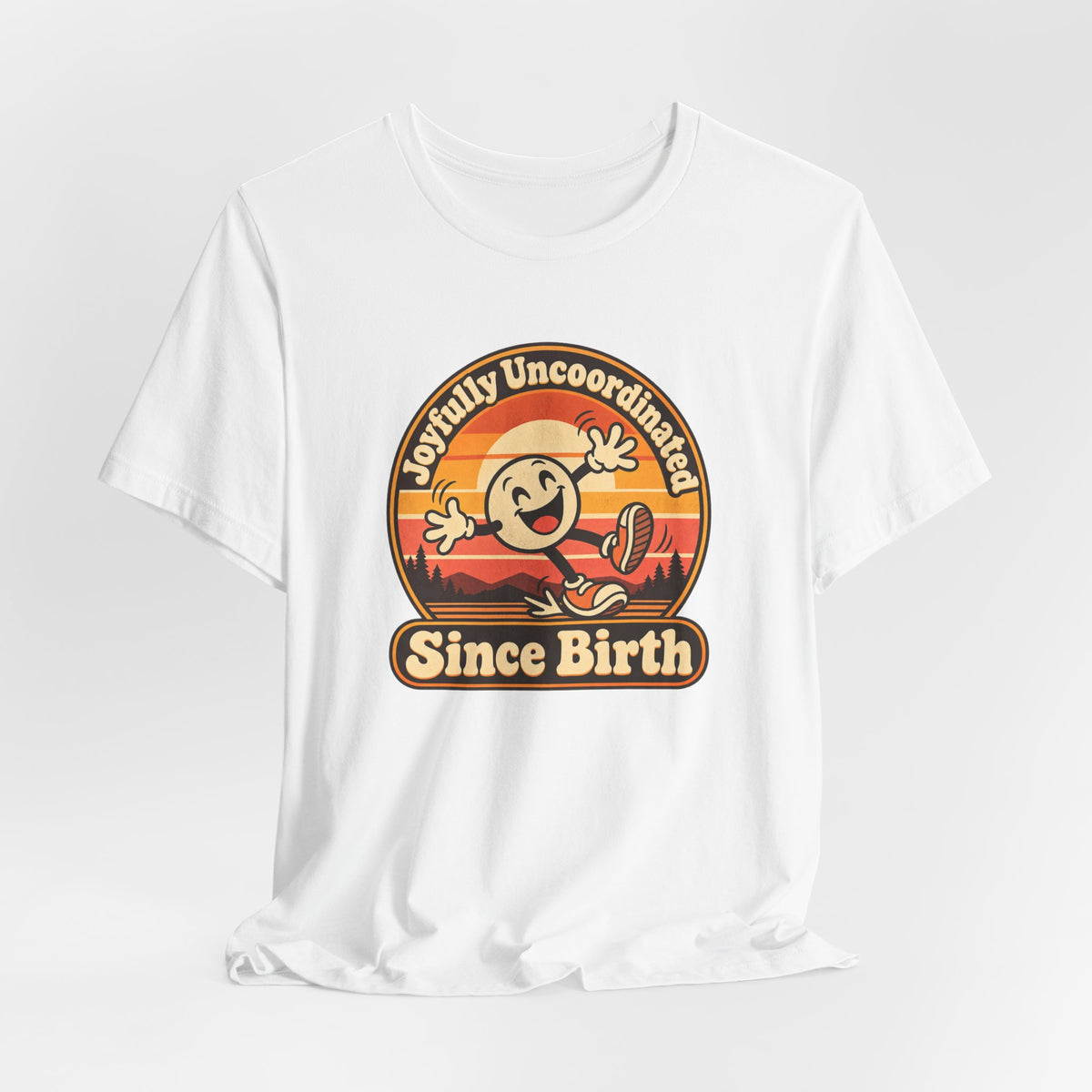 Joyfully Uncoordinated Since Birth Funny Self-Deprecating T-Shirt