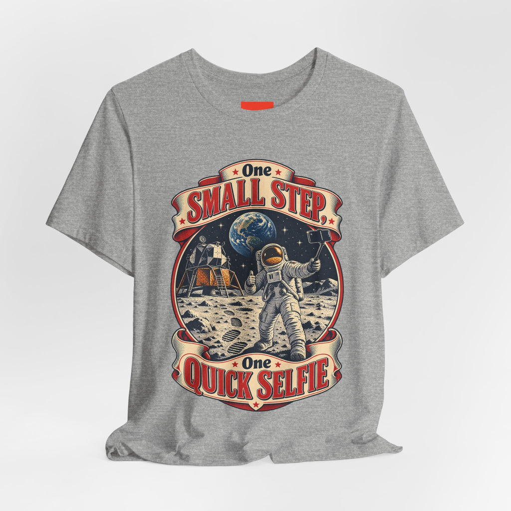One Small Step, One Quick Selfie Funny Space T-Shirt