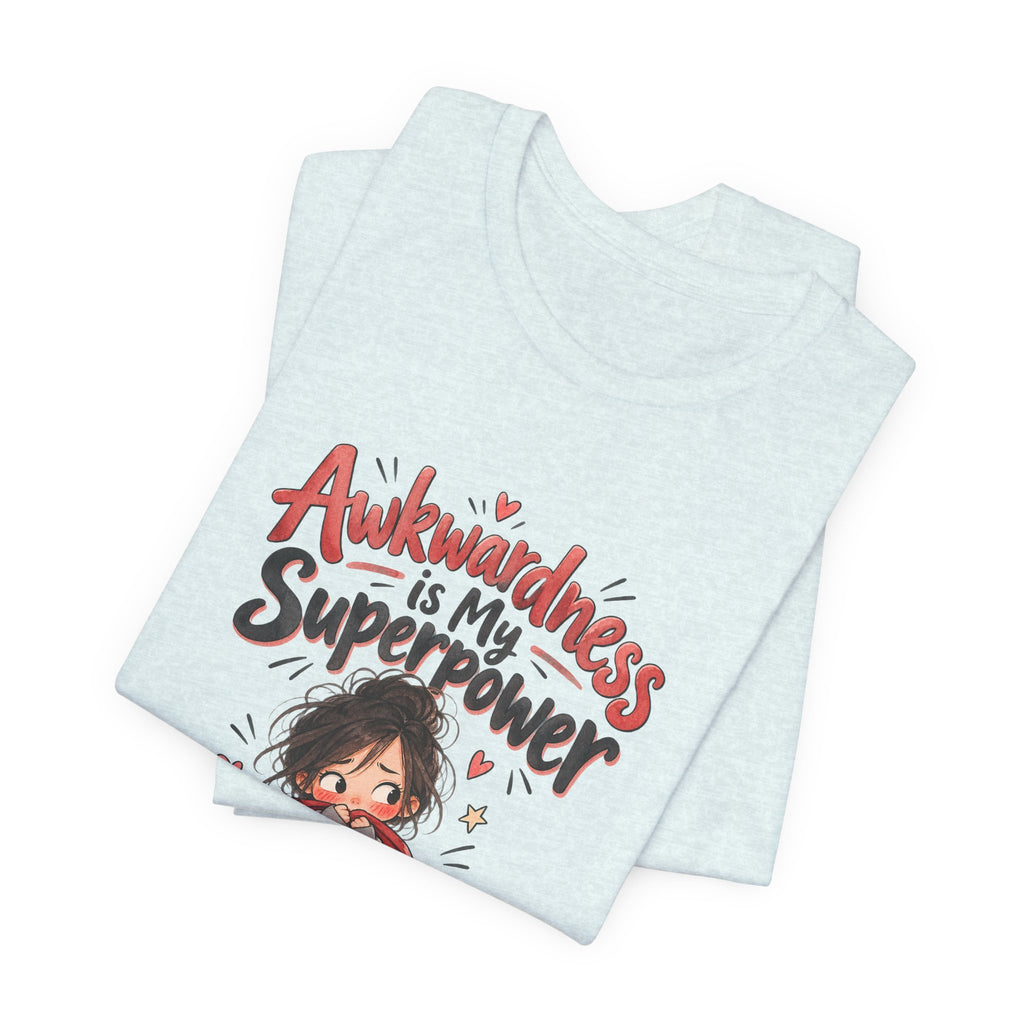 Awkwardness is My Superpower Funny Introvert T-Shirt