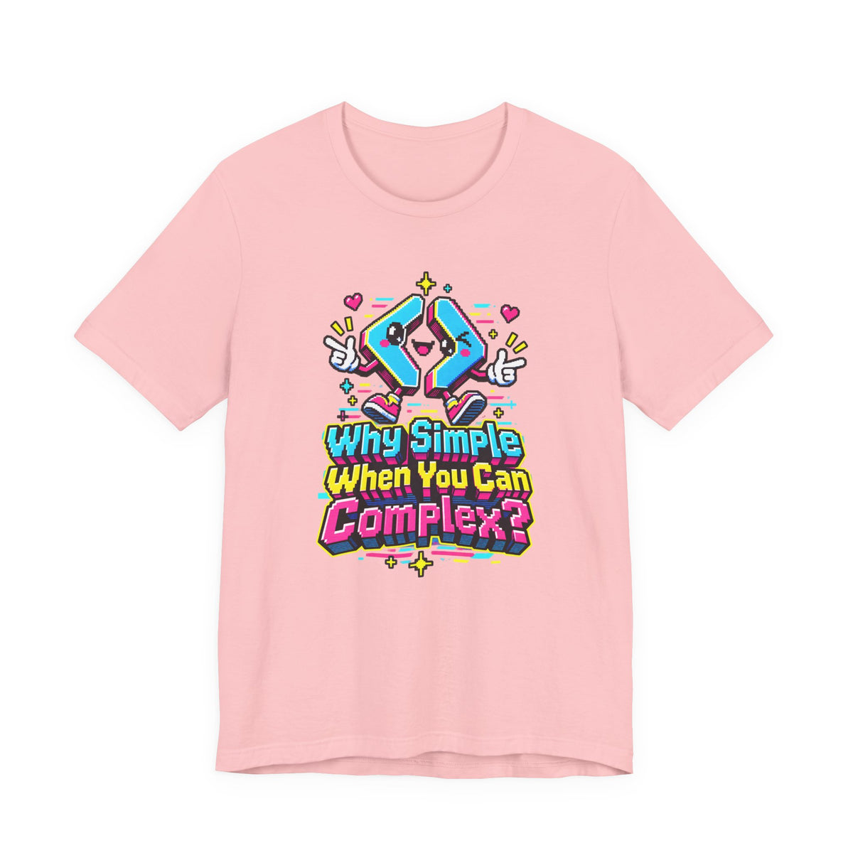 Why Simple When You Can Complex? Funny Programmer T-Shirt
