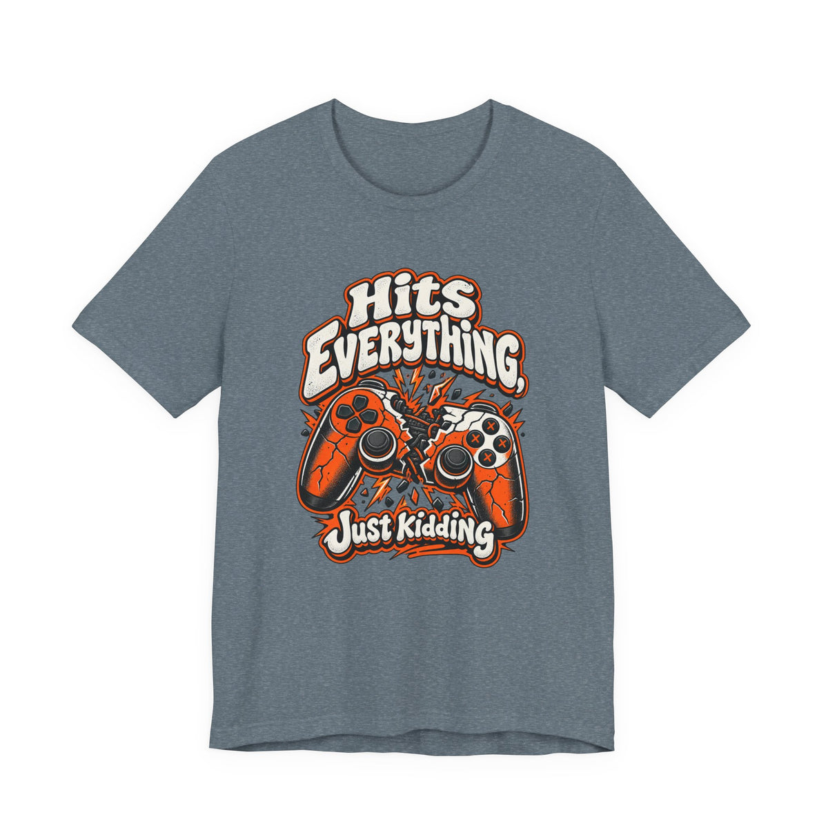 Hits Everything, Just Kidding Funny Gamer T-Shirt