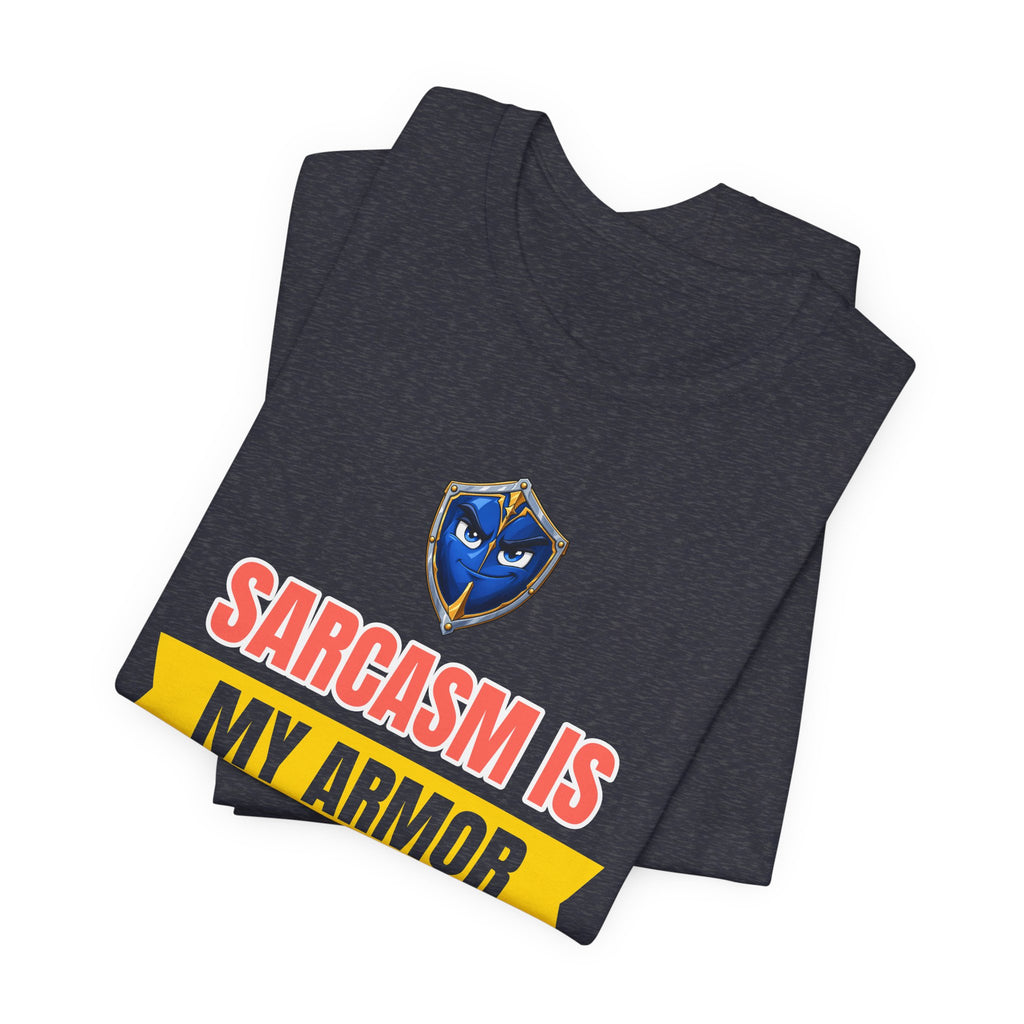 Sarcasm Is My Armor Funny Sarcastic Humor T-Shirt