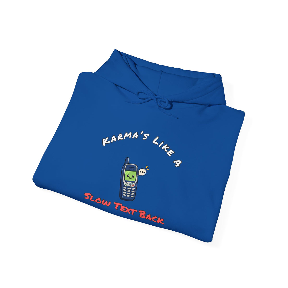 Karma's Like A Slow Text Back Funny Sarcastic Hoodie