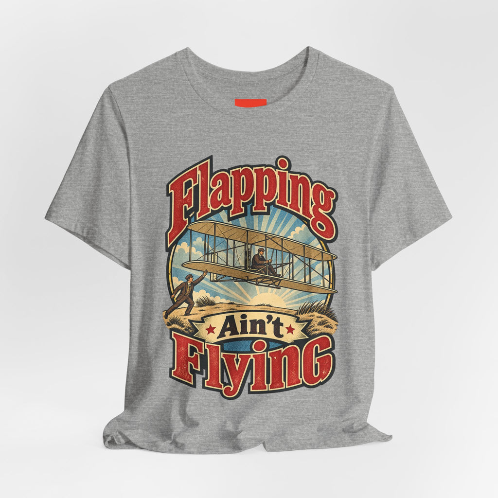 Flapping Ain’t Flying Funny Aviation T-Shirt
