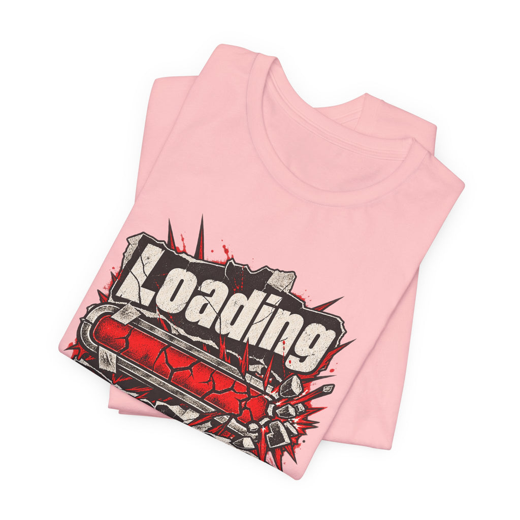 Loading Passive Aggression Funny Sarcastic T-Shirt