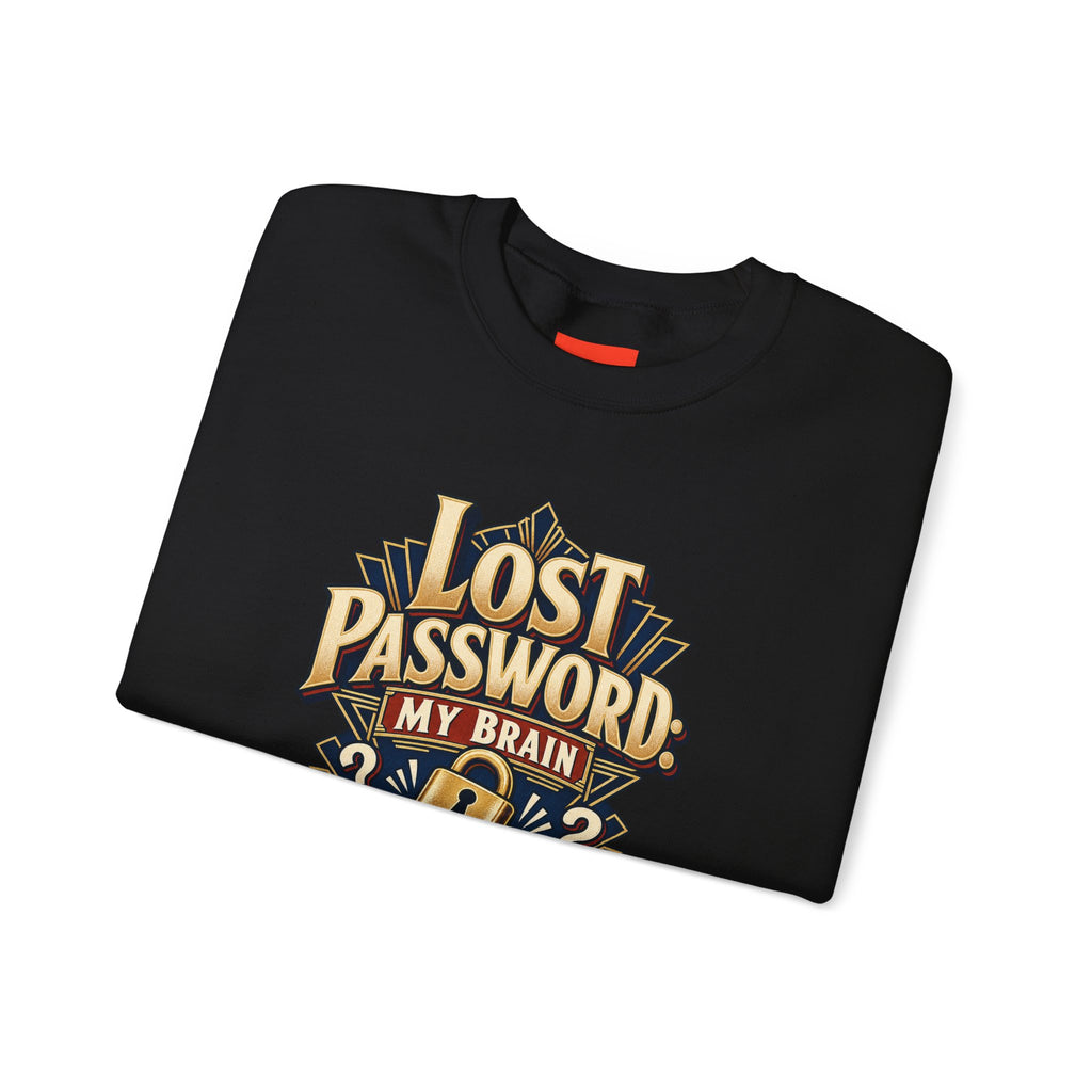 Lost Password: My Brain Funny IT Sweatshirt